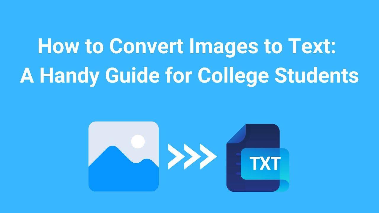  How to Convert Images to Text: A Handy Guide for College Students